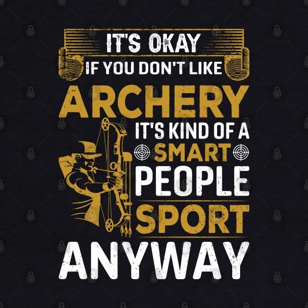 It's Okay If You Don't Like Archery by busines_night